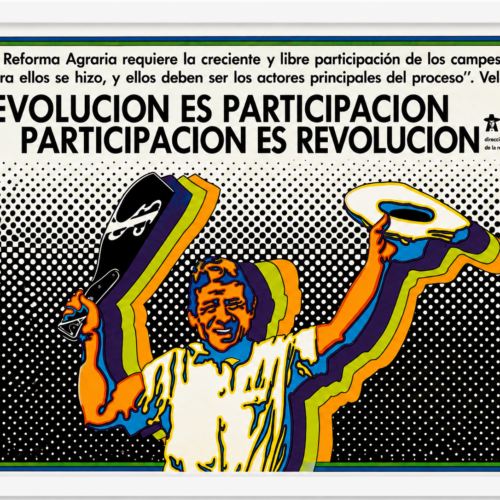 Revolución es Participación/ Revolution is Participation, 1968 – 1973 Vintage poster of the Peruvian Agrarian Reform Offset print on paper 27.56 x 39.37 in (100 x 70 cm)
